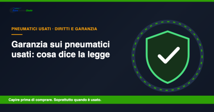 Garanzia sui pneumatici usati: cosa dice la legge e cosa puoi pretendere