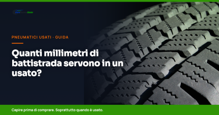 Quanti millimetri di battistrada deve avere una gomma usata per essere un buon acquisto